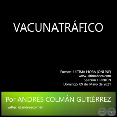 VACUNATRFICO - Por ANDRS COLMN GUTIRREZ - Domingo, 09 de Mayo de 2021